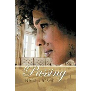 Passing, Paperback - Nella Larsen imagine