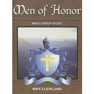 Men of Honor: Men's Group Study, Paperback - Mike Cleveland imagine