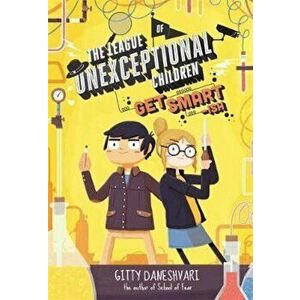 League of Unexceptional Children: Get Smart-ish, Paperback - Gitty Daneshvari imagine