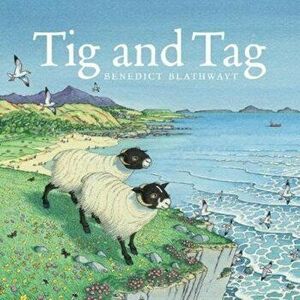 Tig and Tag, Paperback - Benedict Blathwayt imagine