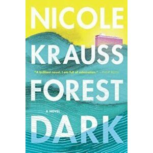 Forest Dark, Hardcover - Nicole Krauss imagine