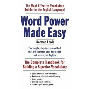 Word Power Made Easy: The Complete Handbook for Building a Superior Vocabulary, Paperback - Norman Lewis imagine