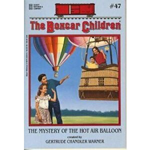 The Mystery of the Hot Air Balloon, Paperback - Gertrude Chandler Warner imagine
