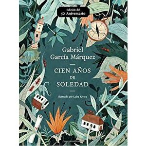 Cien Anos de Soledad (50 Aniversario): Illustrated Fiftieth Anniversary Edition of One Hundred Years of Solitude, Paperback - Gabriel Garcia Marquez imagine