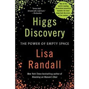 Higgs Discovery: The Power of Empty Space, Paperback - Lisa Randall imagine