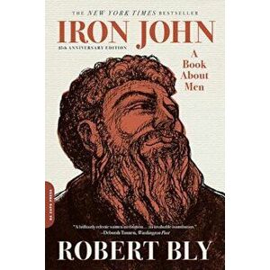 Iron John: A Book about Men, Paperback - Robert Bly imagine