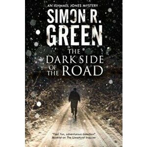 The Dark Side of the Road: A Country House Murder Mystery with a Supernatural Twist, Paperback - Simon R. Green imagine