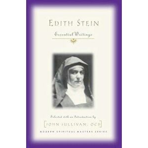 Edith Stein: Essential Writings, Paperback - Edith Stein imagine