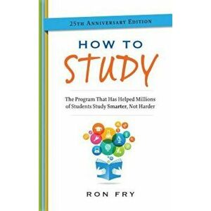 How to Study, Paperback - Ronald W. Fry imagine