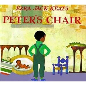 Peter's Chair, Hardcover - Ezra Jack Keats imagine
