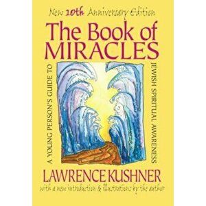 The Book of Miracles: A Young Person's Guide to Jewish Spiritual Awareness, Hardcover - Lawrence Kushner imagine