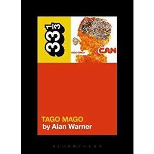 Can's Tago Mago, Paperback - Alan Warner imagine