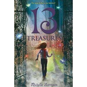 13 Treasures, Paperback - Michelle Harrison imagine