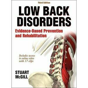 Low Back Disorders-3rd Edition with Web Resource: Evidence-Based Prevention and Rehabilitation, Hardcover - Stuart McGill imagine