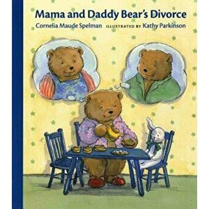 Mama and Daddy Bear's Divorce, Paperback - Cornelia Maude Spelman imagine