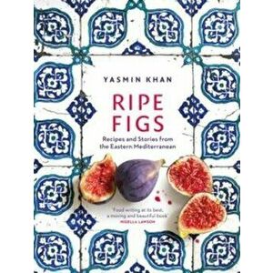 Ripe Figs - Yasmin Khan imagine