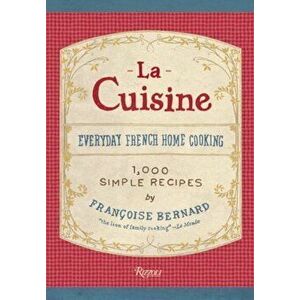 La Cuisine: Everyday French Home Cooking, Hardcover - Francoise Bernard imagine