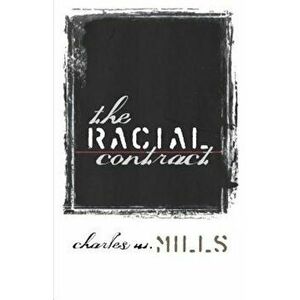 The Racial Contract, Paperback - Charles W. Mills imagine