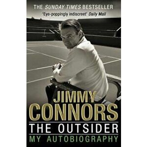 Outsider: My Autobiography, Paperback - Jimmy Connors imagine