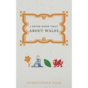 I Never Knew That About Wales, Paperback - Christopher Winn imagine
