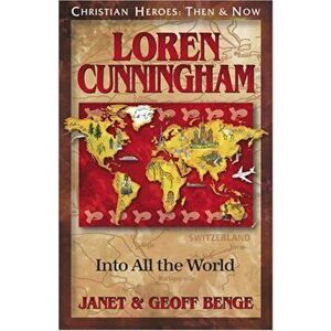 Loren Cunningham: Into All the World, Paperback - Janet Benge imagine
