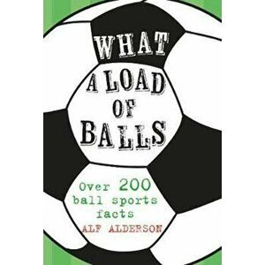 What a Load of Balls, Hardcover - Alf Alderson imagine