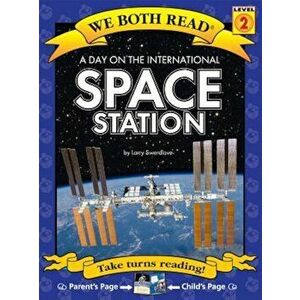 A Day on the International Space Station ( We Both Read: Level 1 (Paperback)), Paperback - Larry Swedlove imagine