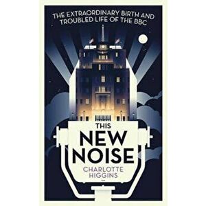 This New Noise, Paperback - Charlotte Higgins imagine