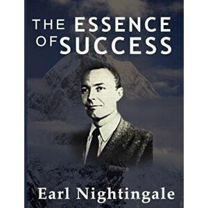 The Essence of Success, Paperback - Earl Nightingale imagine