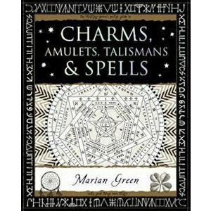 Charms, Amulets, Talismans and Spells, Paperback - Marian Green imagine