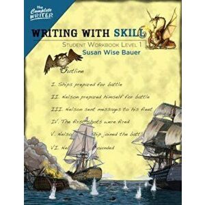 Writing with Skill, Level 1: Student Workbook, Paperback - Susan Wise Bauer imagine