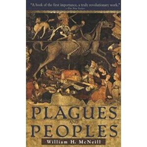 Plagues and Peoples, Paperback - William McNeill imagine