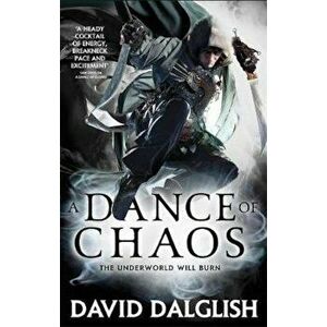 Dance of Chaos, Paperback - David Dalglish imagine