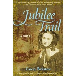 Jubilee Trail, Paperback - Gwen Bristow imagine