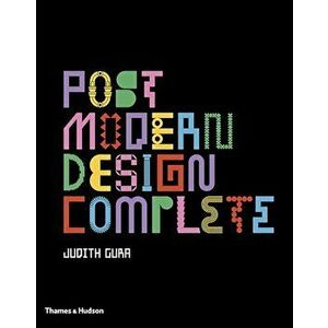 Postmodern Design Complete: Design, Furniture, Graphics, Architecture, Interiors, Hardcover - Judith Gura imagine