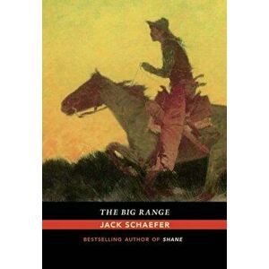 The Big Range, Paperback - Jack Schaefer imagine