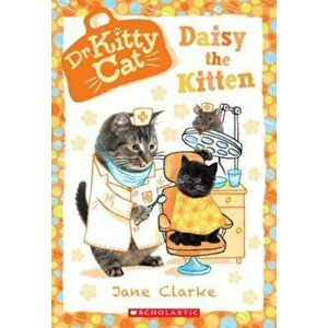 Daisy the Kitten (Dr. Kittycat '3), Paperback - Jane Clarke imagine