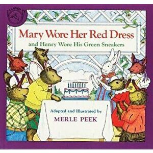 Mary Wore Her Red Dress and Henry Wore His Green Sneakers, Paperback - Merle Peek imagine