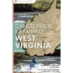 A Canoeing and Kayaking Guide to West Virginia, Paperback - Paul Davidson imagine