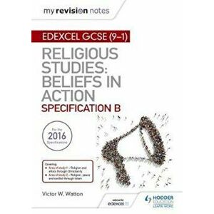 My Revision Notes Edexcel Religious Studies for GCSE (9-1): , Paperback - VictorW Watton imagine