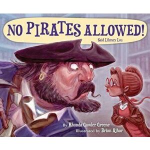 No Pirates Allowed Said Library Lou, Hardcover - Rhonda Gowler Greene imagine