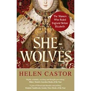 She-Wolves, Paperback - Helen Castor imagine