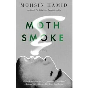 Moth Smoke, Paperback - Mohsin Hamid imagine