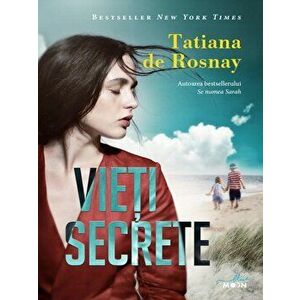 Vieti secrete - Tatiana de Rosnay imagine