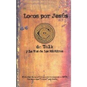 Locos Por Jesus = Jesus Freak, Paperback - DC Talk imagine