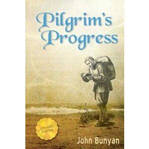 Pilgrim's Progress: Updated, Modern English. More Than 100 Illustrations., Hardcover - John Bunyan imagine