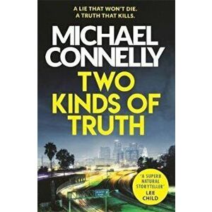 Two Kinds of Truth, Paperback - Michael Connelly imagine