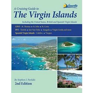 A Cruising Guide to the Virgin Islands, Paperback - Stephen J. Pavlidis imagine