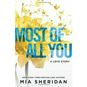 Most of All You: A Love Story, Paperback - Mia Sheridan imagine