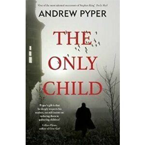 Only Child, Paperback - Andrew Pyper imagine